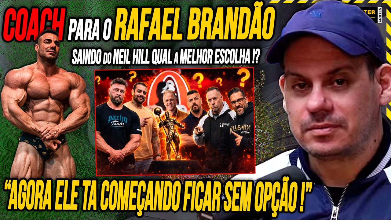 SAINDO DO NEIIL HILL, QUAL COACH PODE LEVAR RAFAEL BRANDÃO AO TOPO DO OLYMPIA ? | CHAIN & ITINHO
