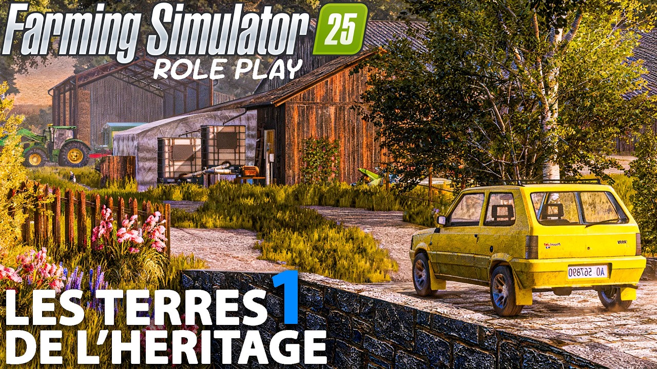R&ocirc;lePlay FS25 - LES TERRES DE L'H&Eacute;RITAGE | &Eacute;pisode 1 | UNE REPRISE FAMILIALE&hellip;👨&zwj;🌾