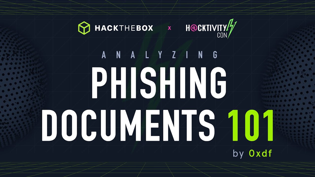 Analyzing Phishing Documents by 0xdf - HTB Village at H@cktivityCon 2021