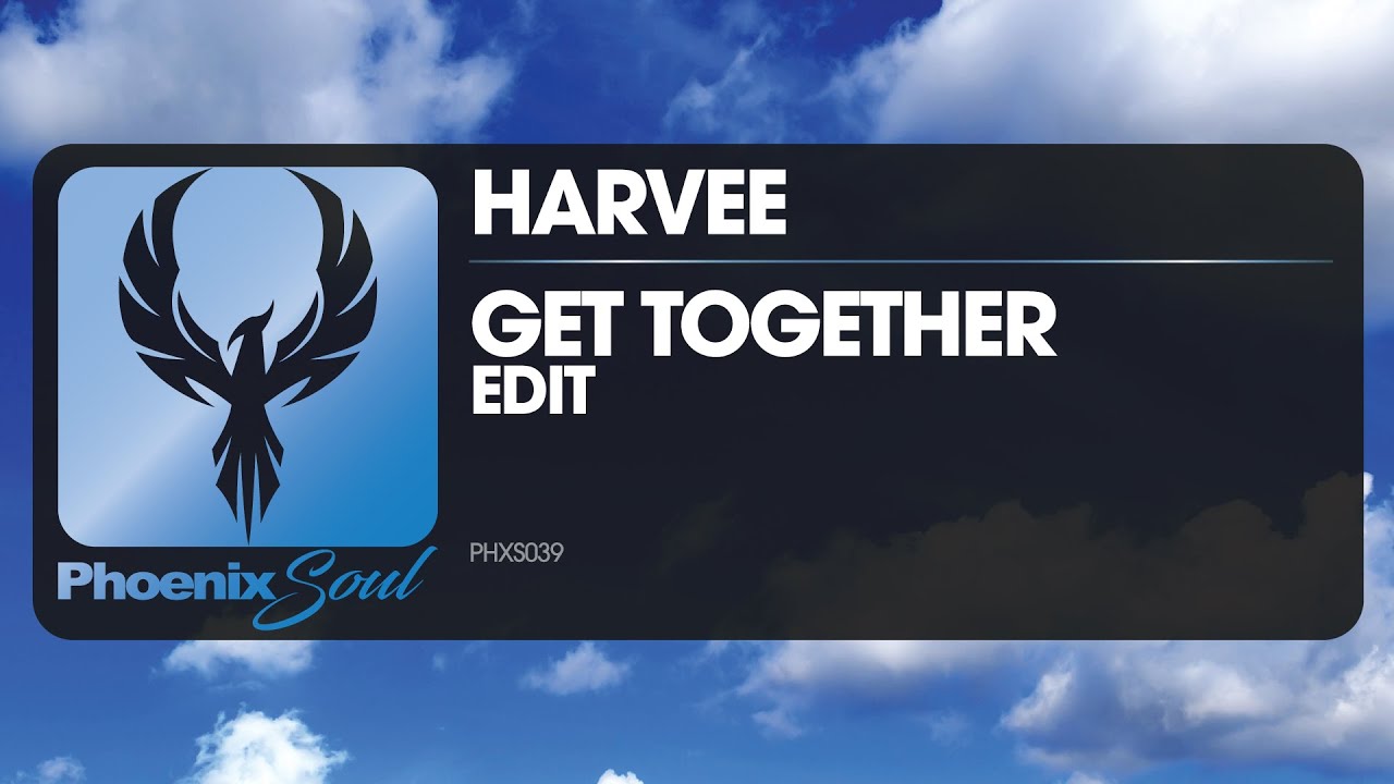 Harvee - Get Together | Phoenix Soul