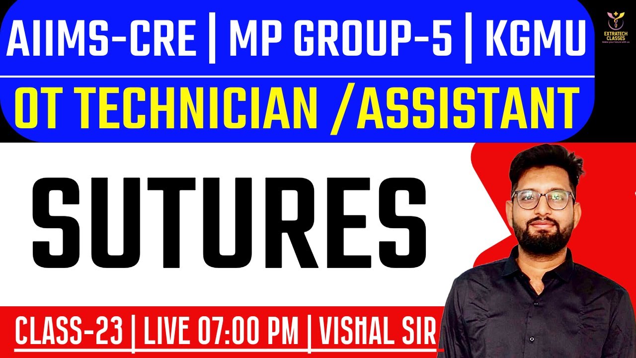 CRE AIIMS | KGMU | MP GROUP - 5 | BTSC OT ASSISTANT | AIIMS | Surgical Sutures | VISHAL SIR