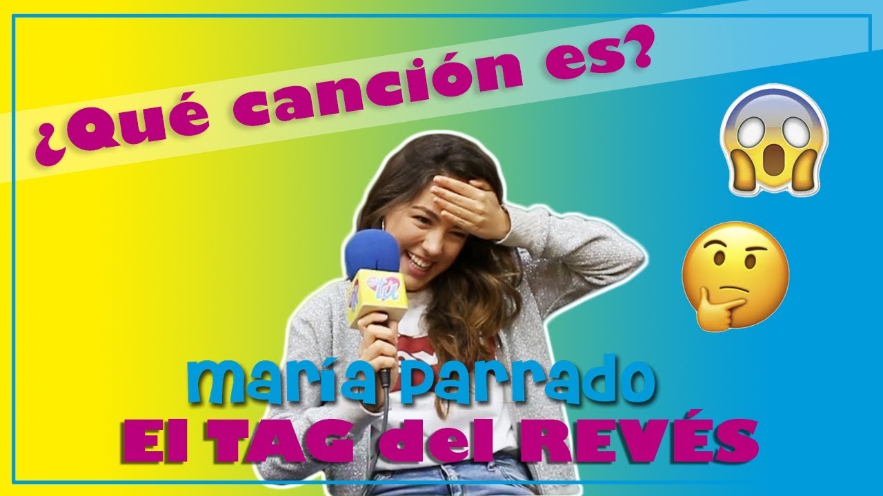 María Parrado: TAG DEL REVÉS. ¿Qué canción es? | Revista Como Tú