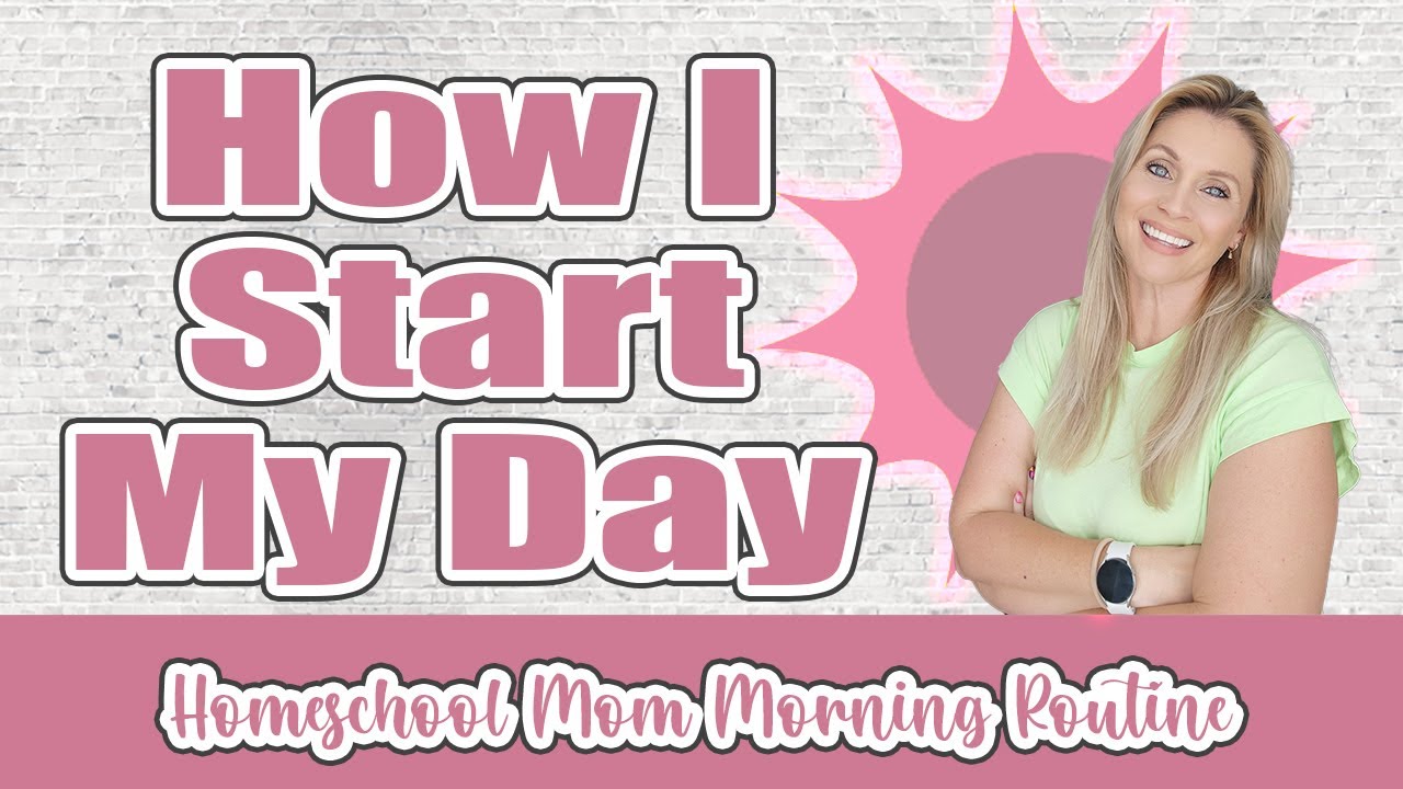 How I Start My Day as a Homeschool Mom | Productive Morning Routine