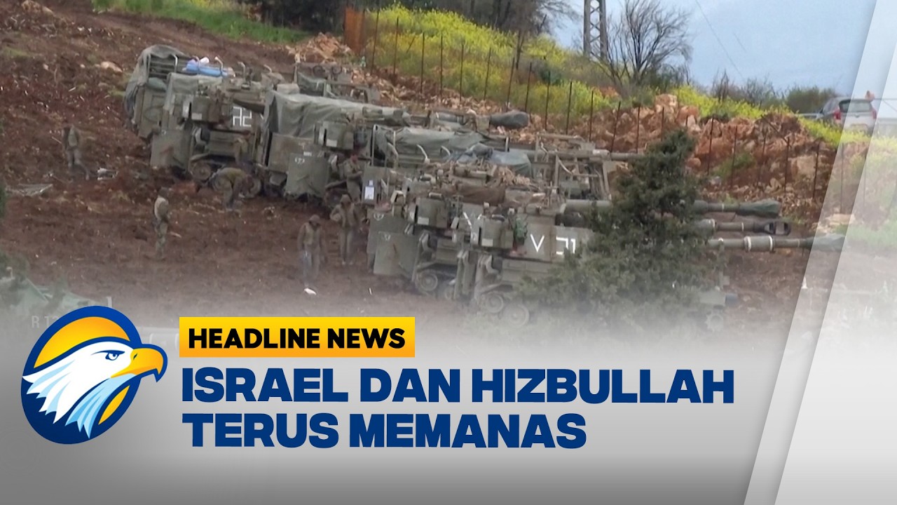 [HEADLINE NEWS, 19/3] Saling Serang Israel-Hizbullah Terus Memanas di Beirut