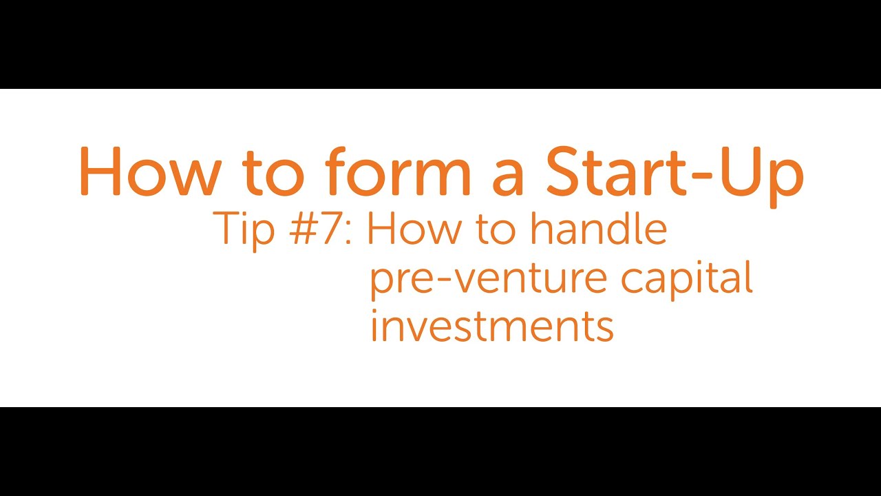 How to form a Start-Up: How to handle pre-VC funding