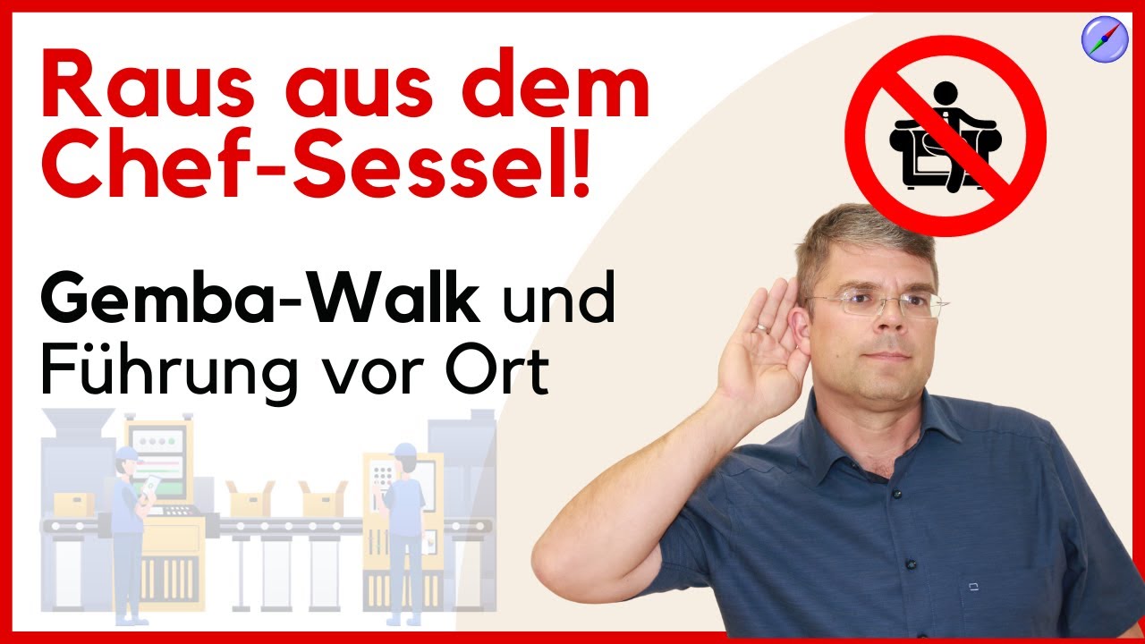 Raus aus dem Chef-Sessel! Gemba Walk & Führung vor Ort