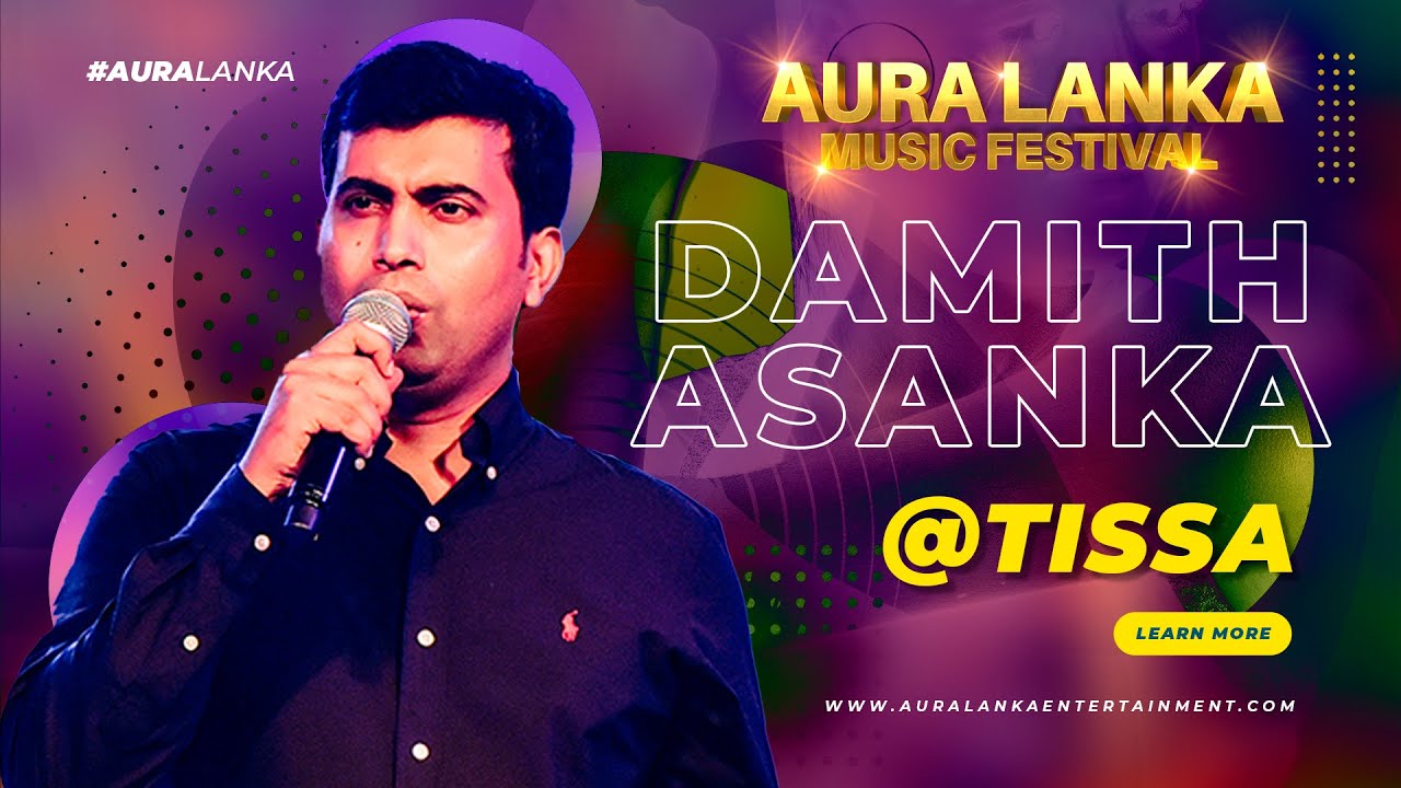 Damith Asanka | Aura Lanka Music Festival 2023 - තිස්ස වීරවිල