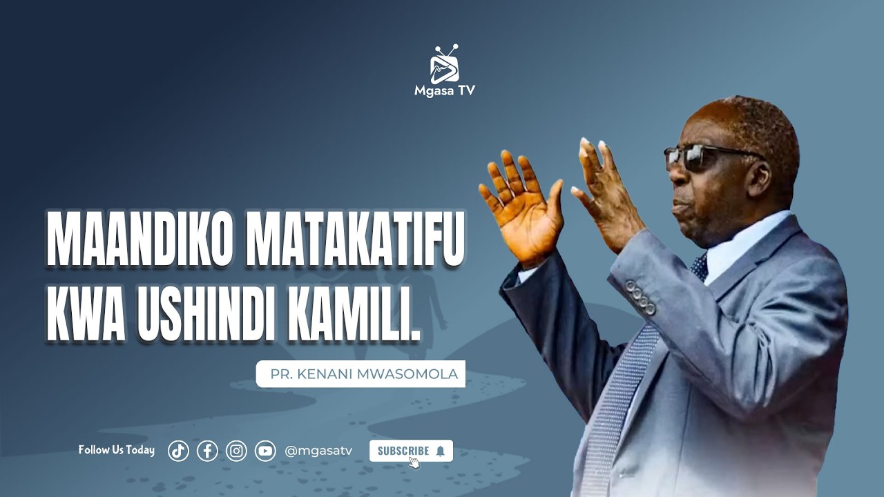 MAANDIKO MATAKATIFU KWA USHINDI KAMILI || PR. KENANI MWASOMOLA.
