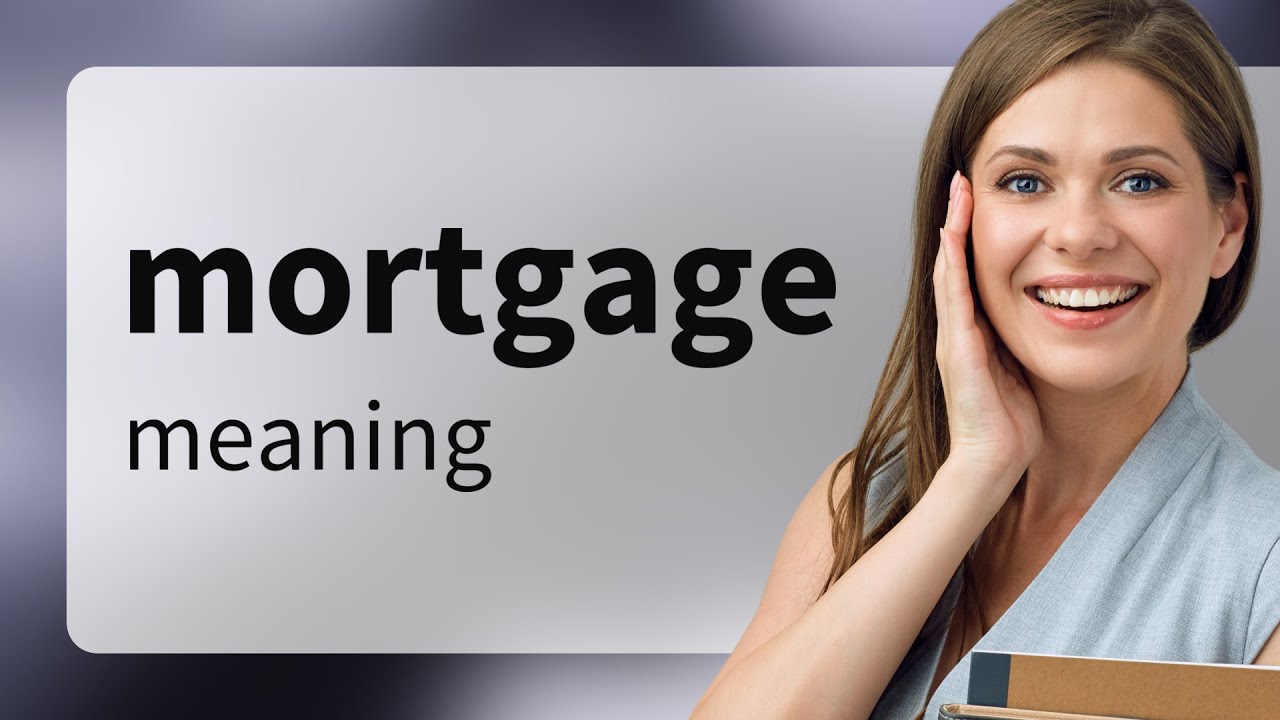 Mortgage &mdash; MORTGAGE definition