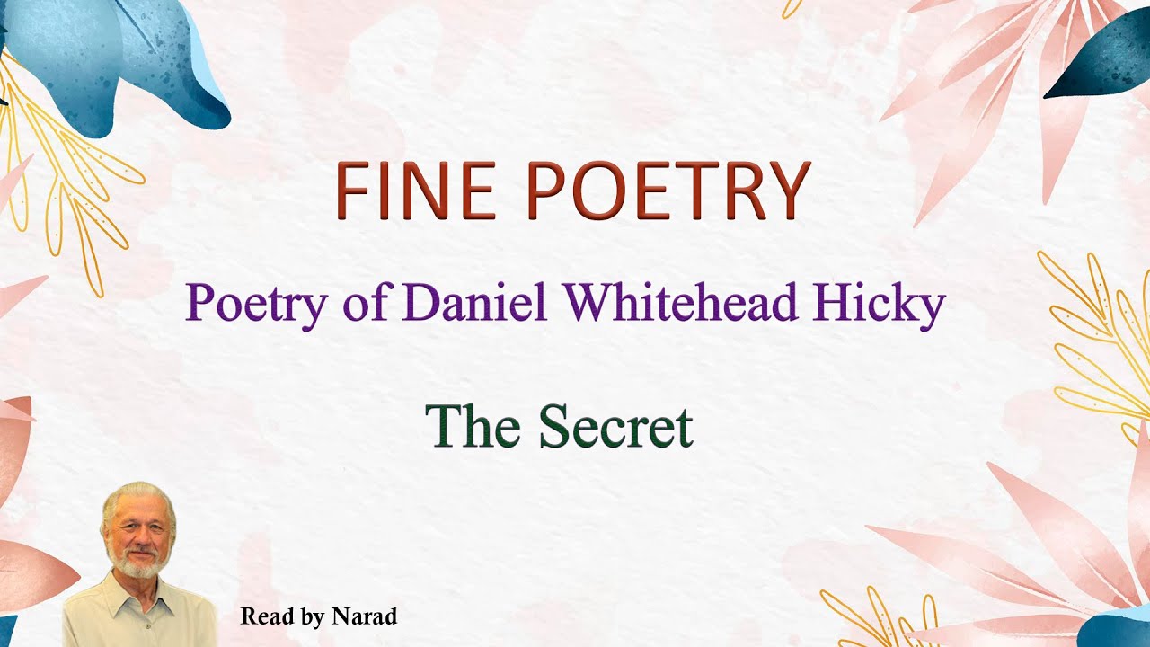 Fine Poetry - Poetry of Daniel Whitehead Hicky - The Secret