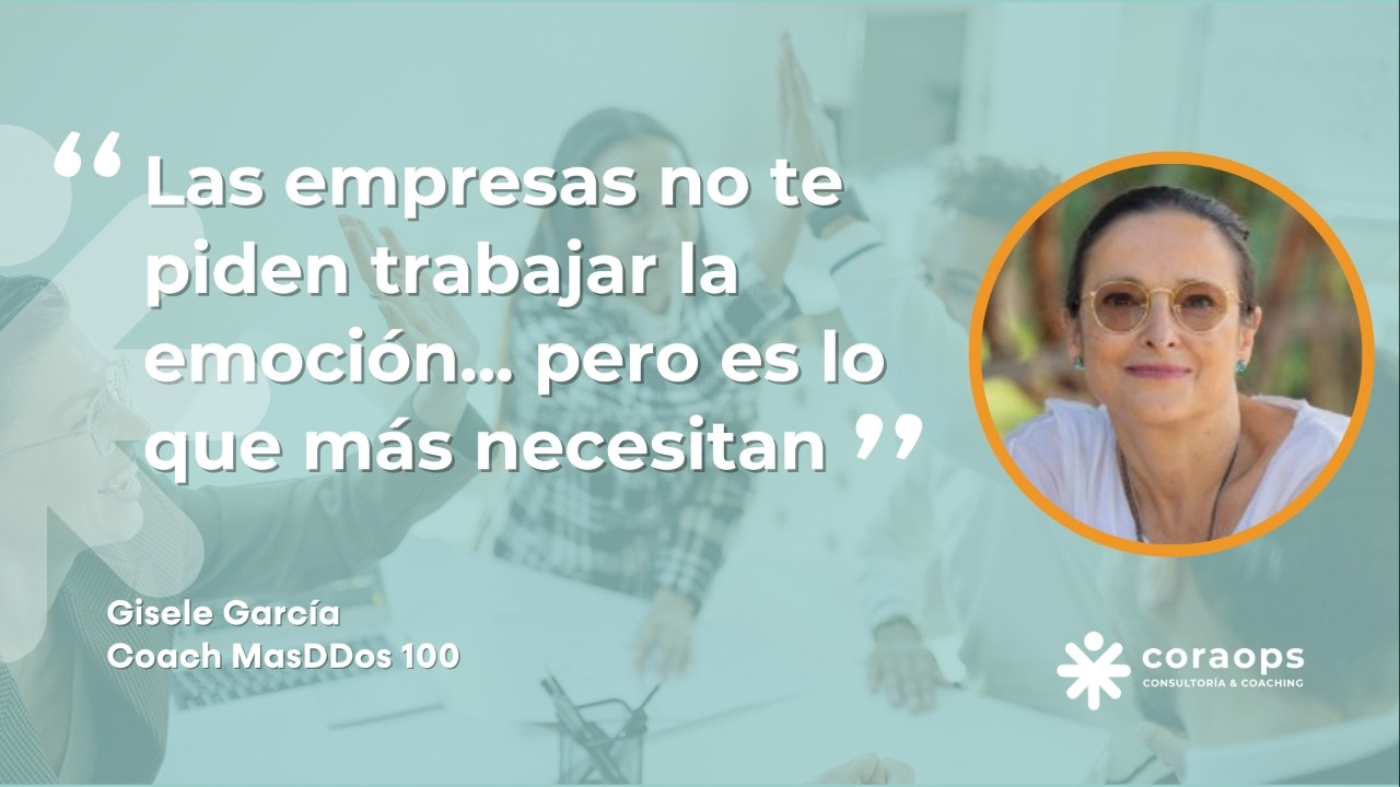 Lo que las empresas no piden… pero más necesitan | Testimonio Inteligencia Emocional