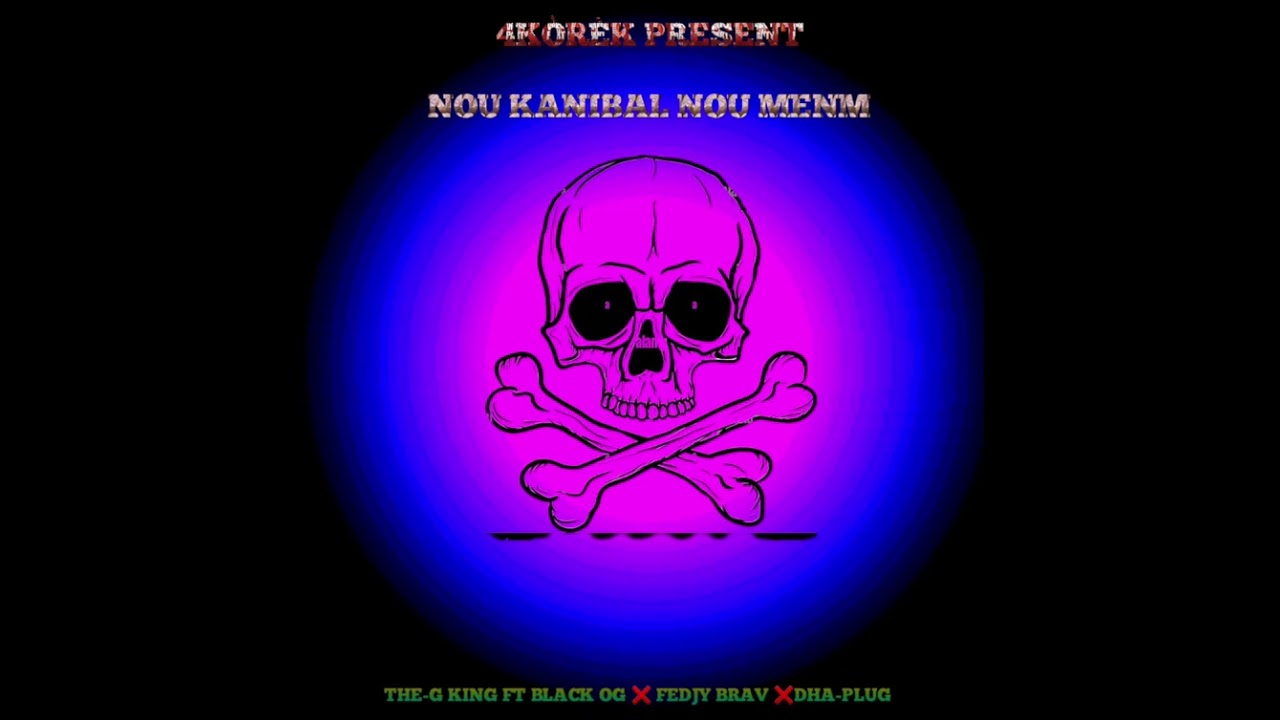 NOU KANIBAL THE-G KING FT BLACK OG ❌️ FEDJY BRAV ❌️ DHA-PLUG 