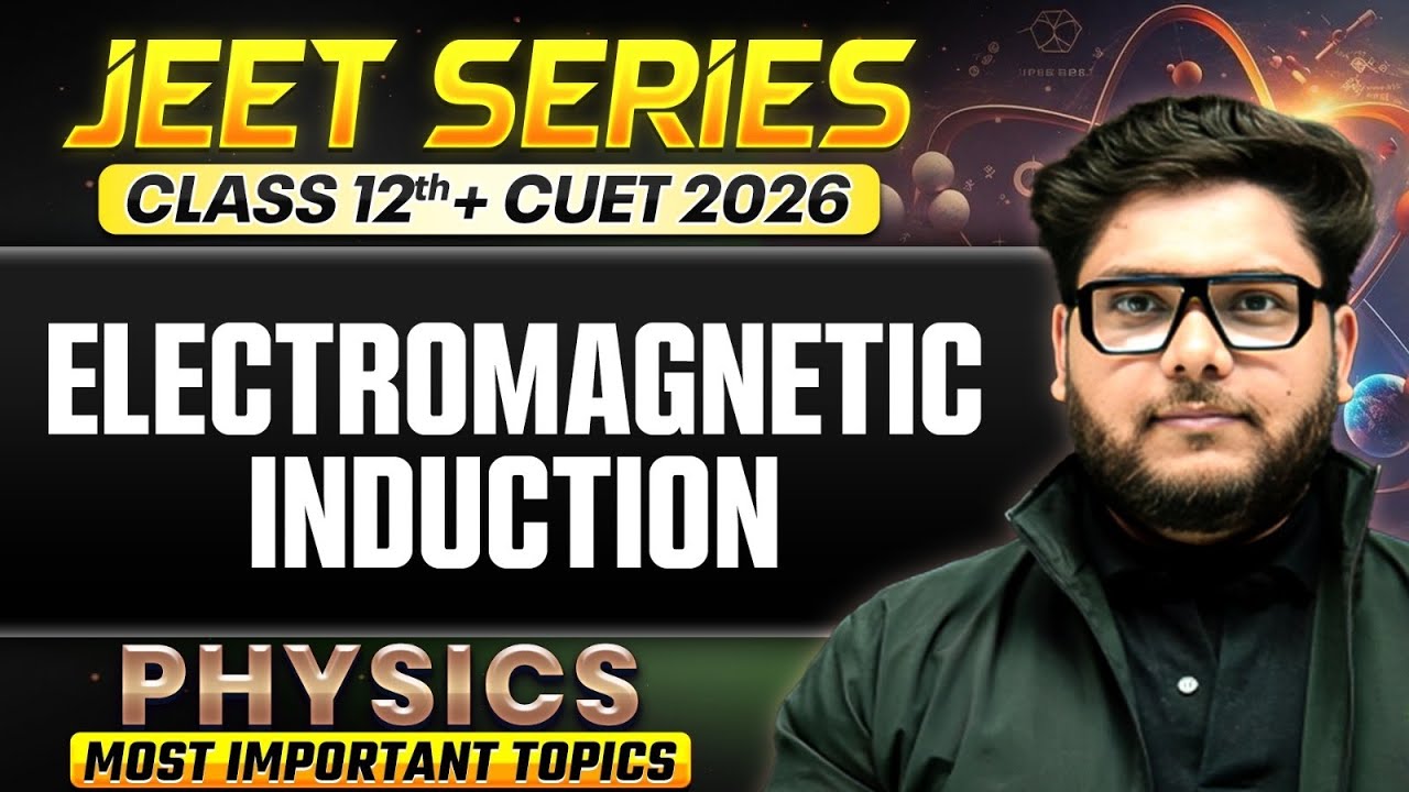 Electromagnetic Induction Class 12 One Shot  🔥CUET 2026 Physics Important Topics | Class 12 Boards
