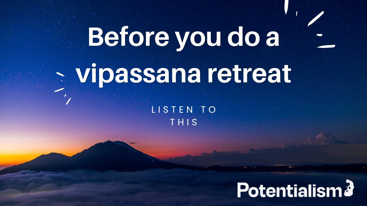 Preparing for a Vipassana Meditation Retreat: EssentialSteps to Maximize Your Experience!