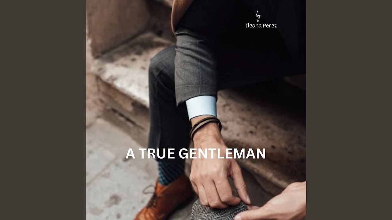 A True Gentleman