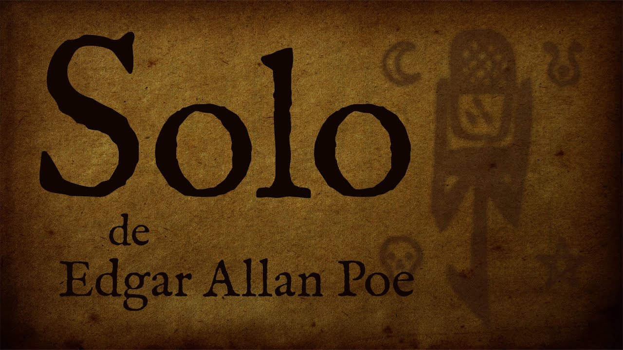 Solo - Edgar Allan Poe (AudioPoema)