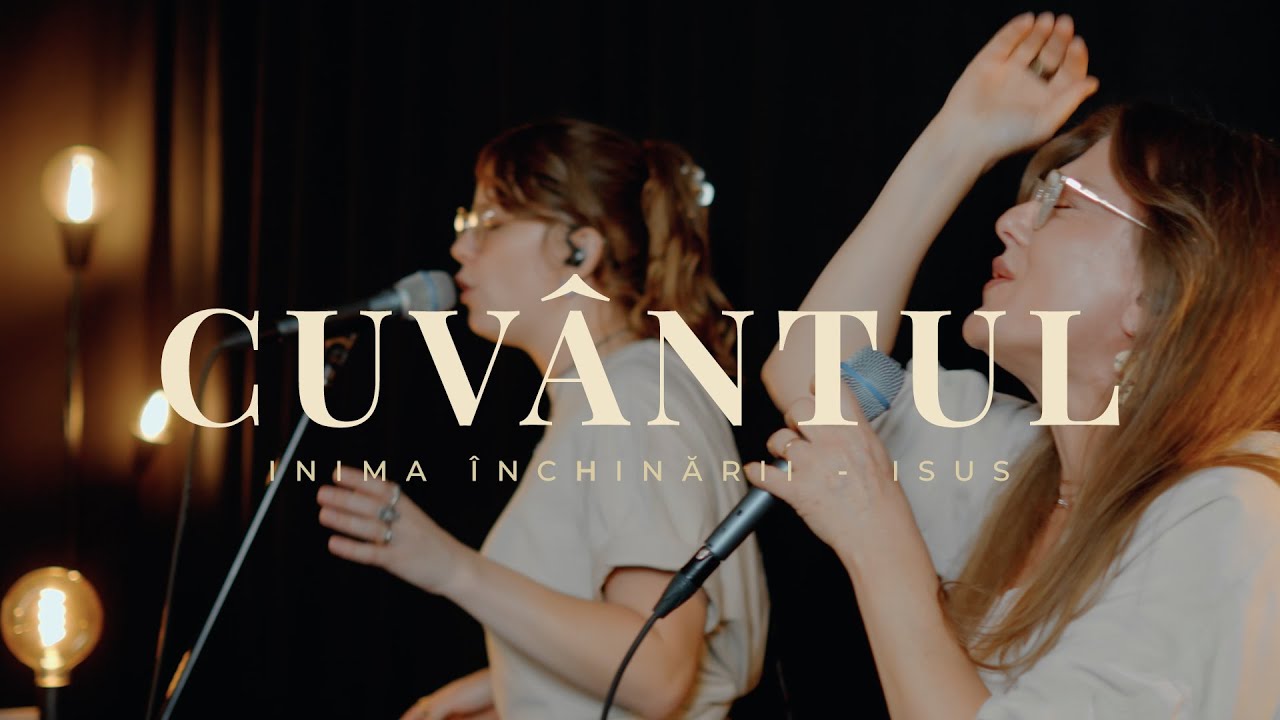 Cuvântul - Inima Închinării