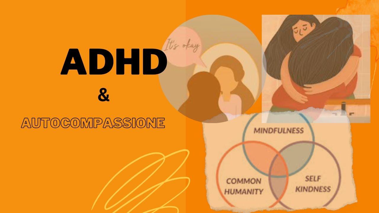AD(H)D & Autocompassione