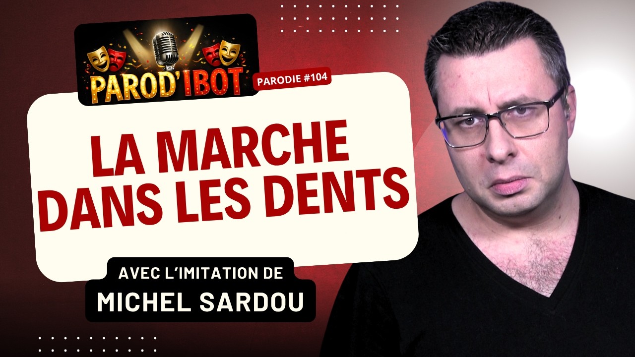 La marche dans les dents - Parodie de Michel Sardou