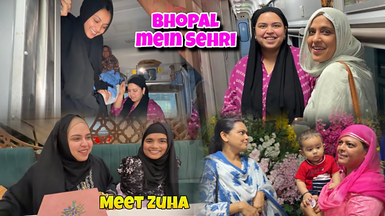 Bhopal mein SEHRI | Delhi Mein IFTAR | Meet ZUHA 