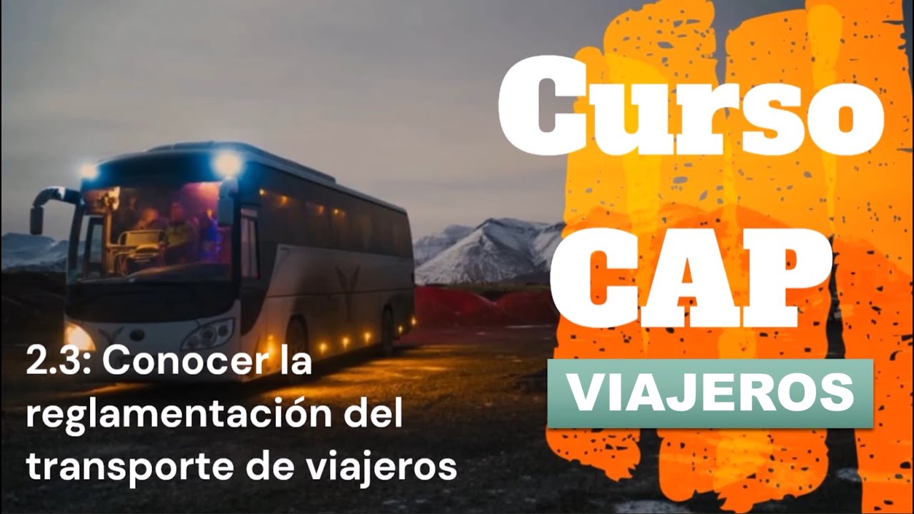 2.3- Reglamentación en materia de transporte de viajeros. Cap inicial viajeros.🚌. Objetivo 2