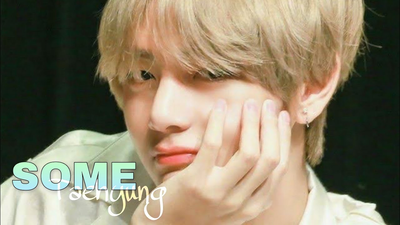 Kim Taehyung - SOME [FMV]