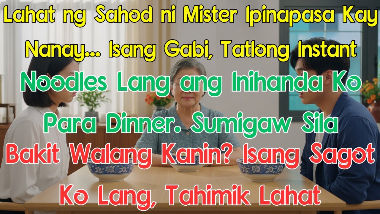 Lahat ng Sahod ni Mister Ipinapasa Kay Nanay... Isang Gabi, Tatlong Instant Noodles Lang ang Inihand