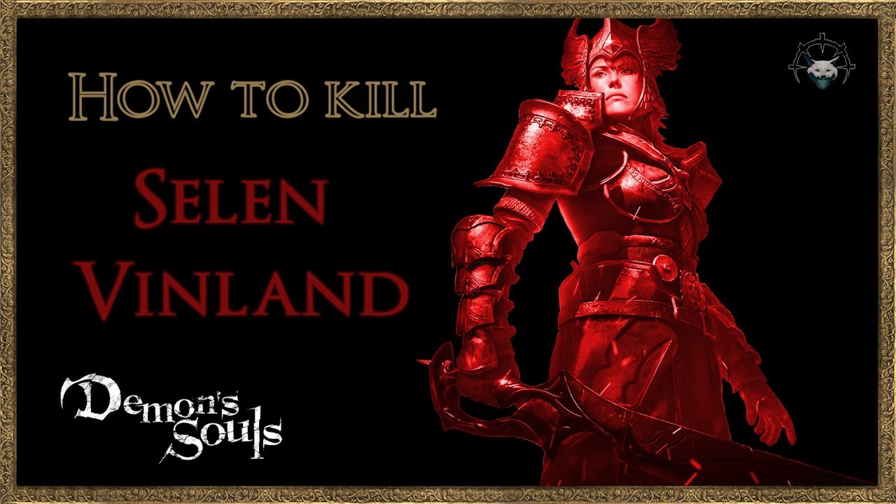 Demon's Souls - Black Phantom - How to kill Selen Vinland : Easy Kill + Location