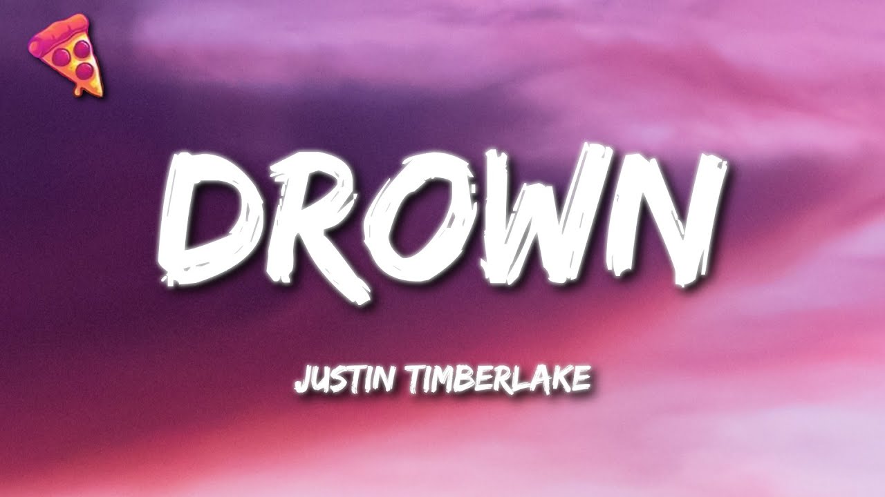 Justin Timberlake - Drown (Lyrics)