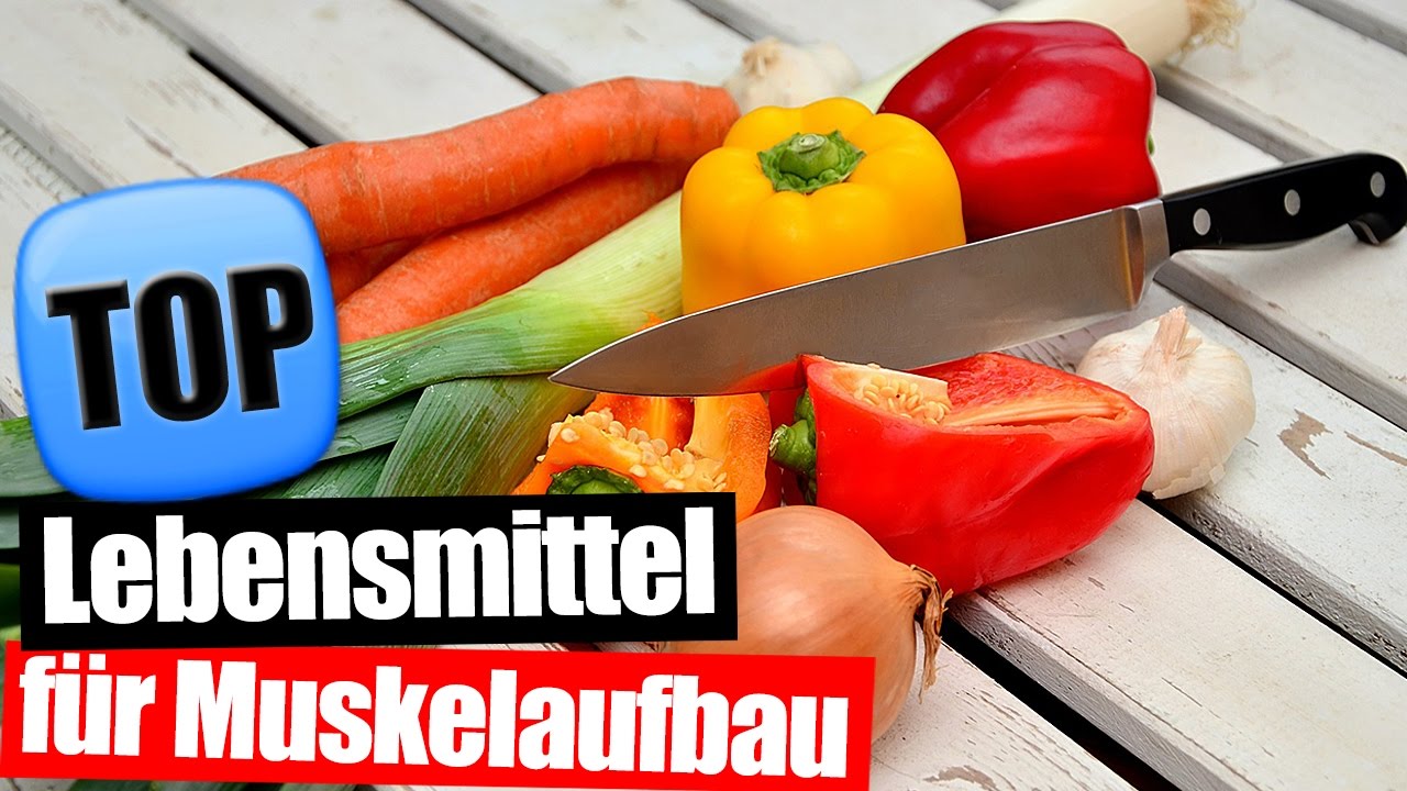 Top 10 WICHTIGE Lebensmittel für den Muskelaufbau!