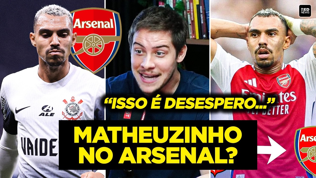 MATHEUZINHO sendo SONDADO pelo ARSENAL! MÉRITO PRÓPRIO ou FALTA de OPÇÕES?