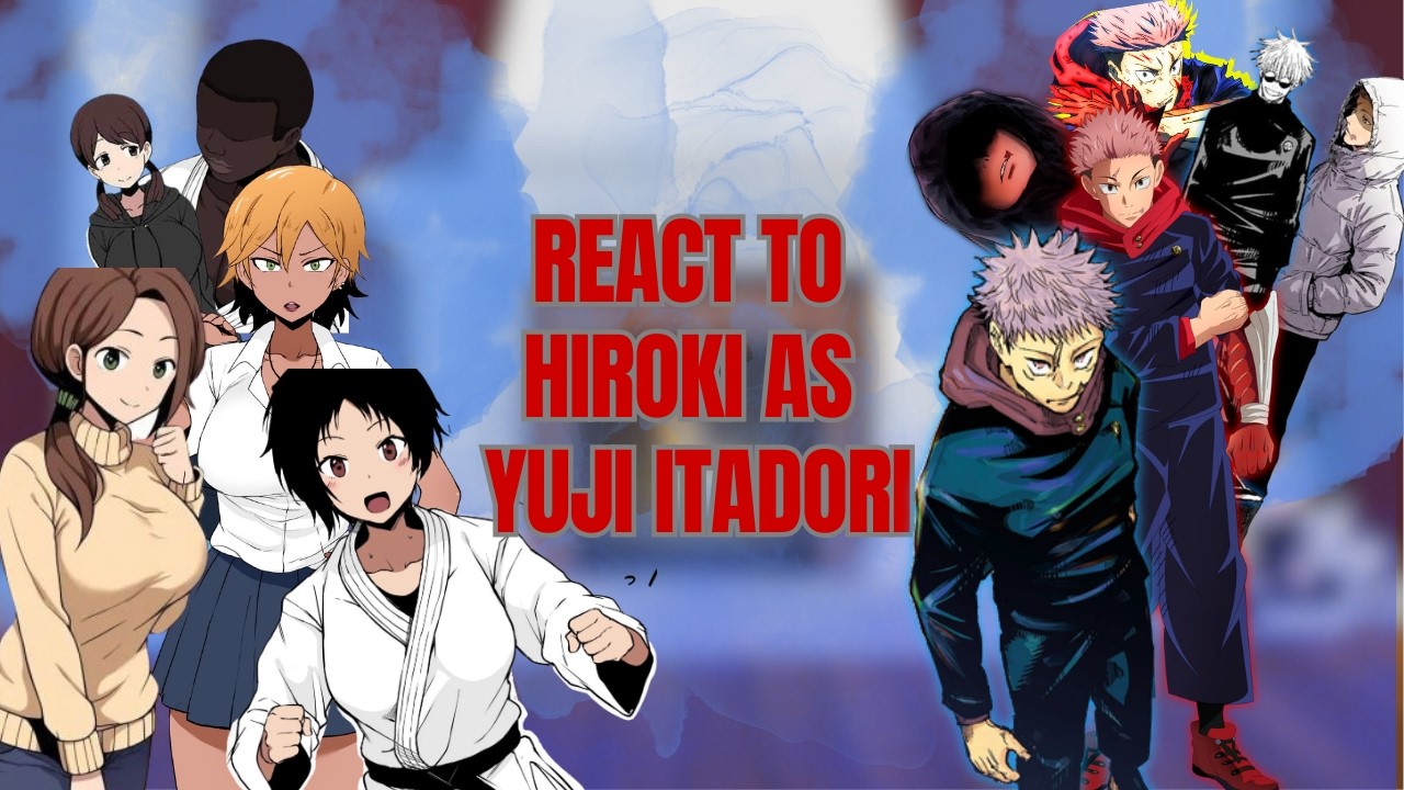 Kokujin No Tenkousei React To Hiroki As Yuji Itadori | AU |Jujutsu Kaisen & Modulo |-Gacha Reacts