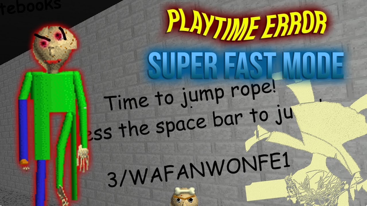 PLAYTIME ERROR | Unknown Educational Software (SUPER FAST MODE) [Baldi's Basics Mod]