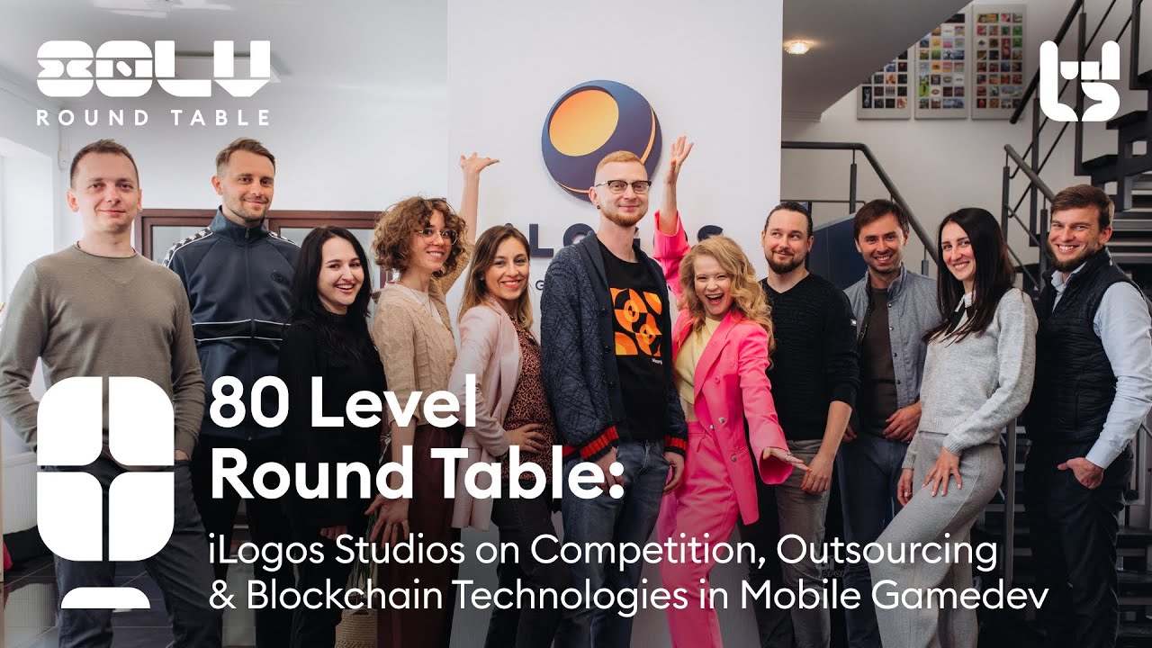 80 Level Round Table: iLogos Studios on Competition, Outsourcing & Blockchain in Mobile Gamedev