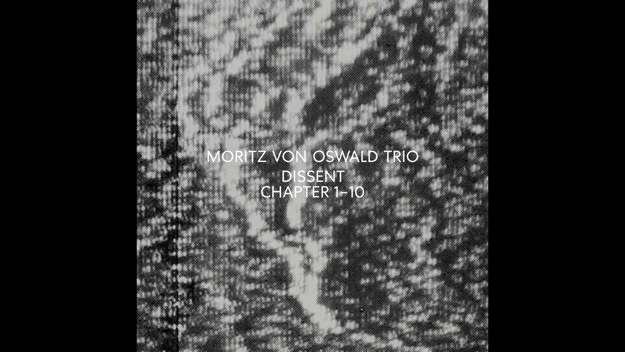 Moritz Von Oswald Trio - Dissent (Full Album)