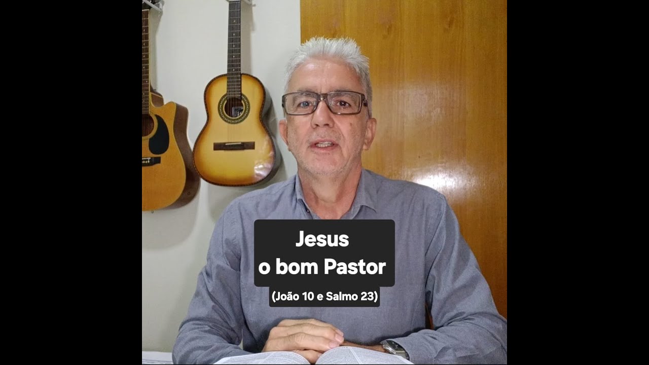 Jesus o bom Pastor: O Senhor é o meu Pastor e nada me faltará. ( João 10) - (Salmo 23).
