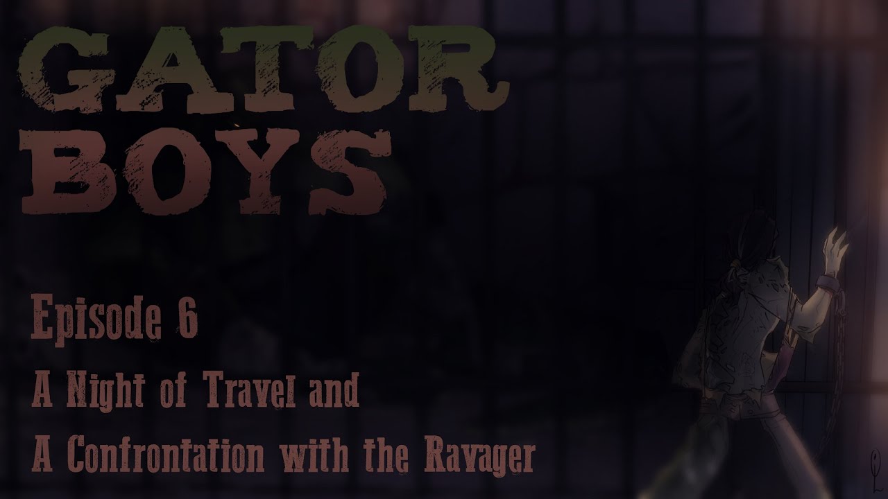 Gator Boys - Эпизод 6. Ночь путешествий и столкновение с Опустошителем