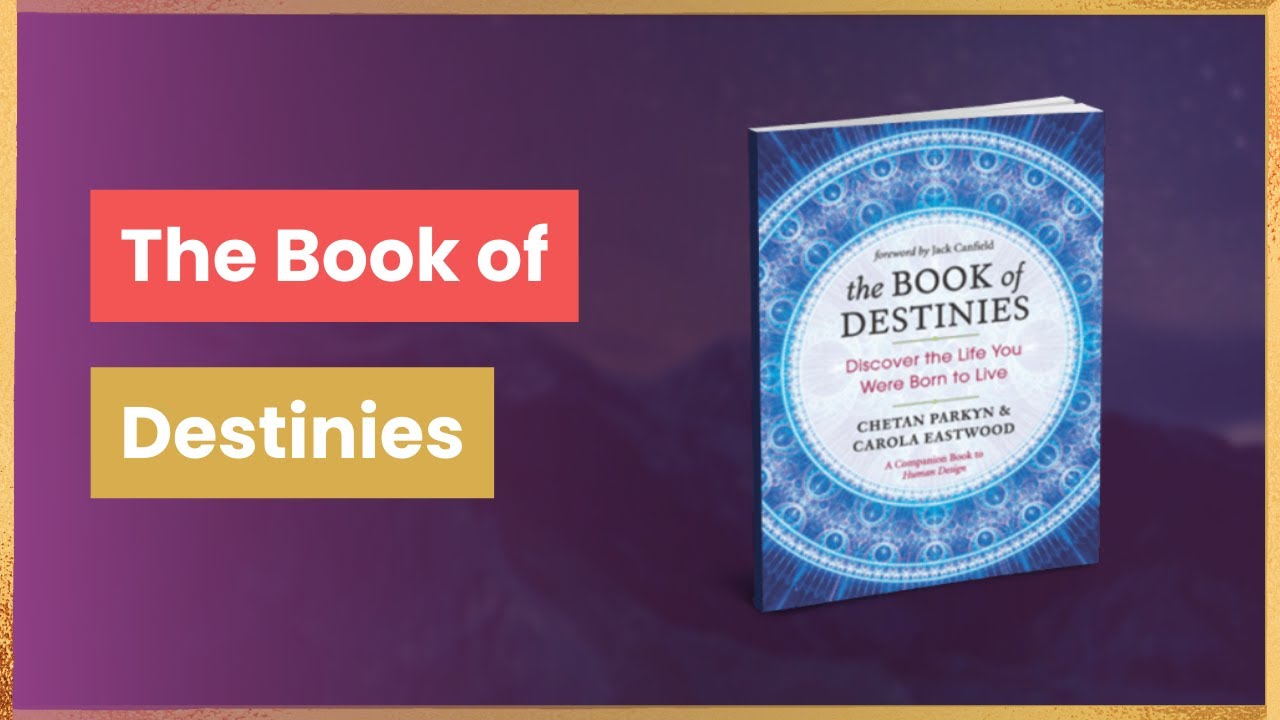 The Book of Destinies and The Human Design Life Theme