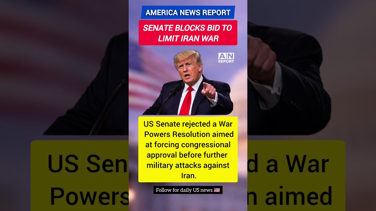 US Senate Rejects War Powers Bill On Iran | A N Report