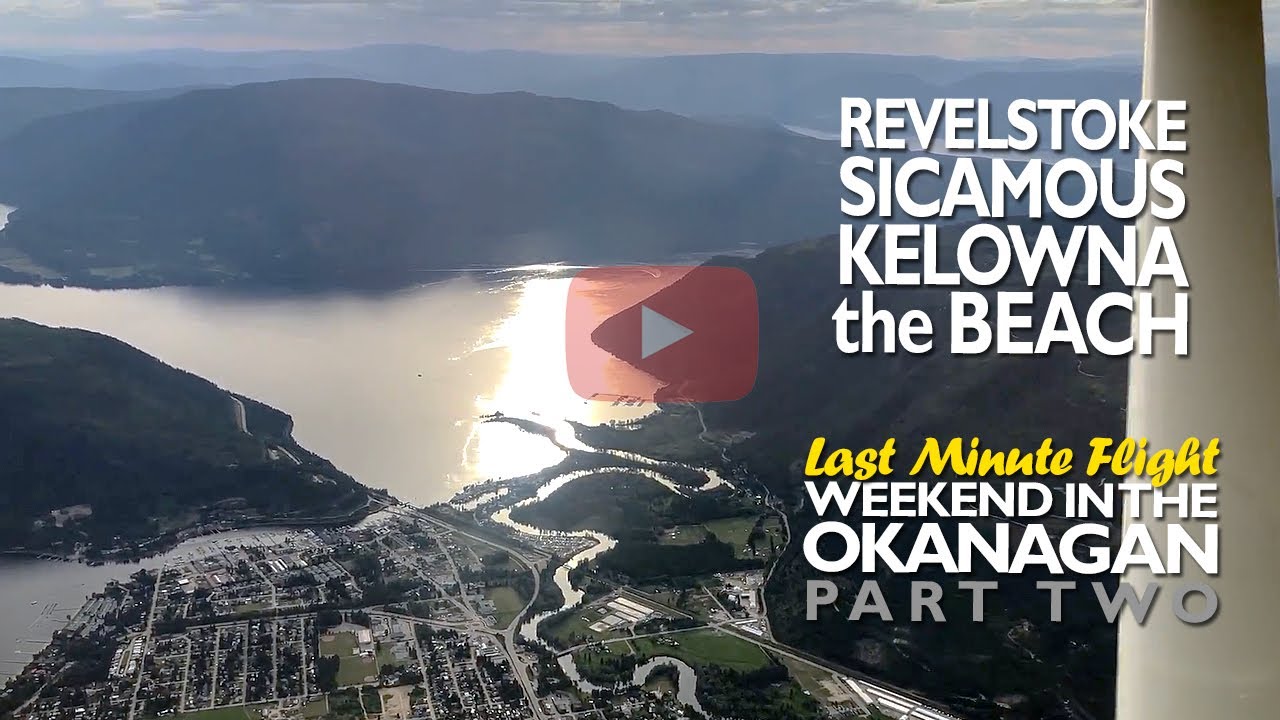 Girl Meets Beach - Okanagan Weekend Flight - Part 2 - S3E14