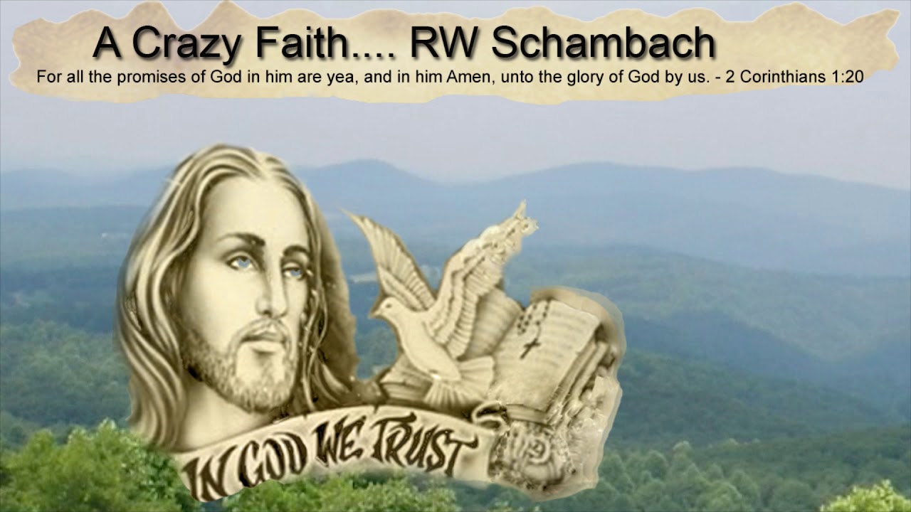 Crazy Faith - RW Schambach