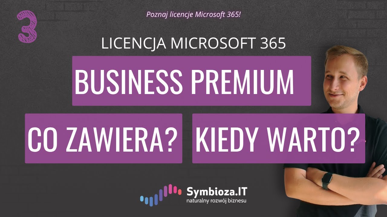 Licencja Microsoft 365 Business Premium &ndash; co zawiera i kiedy warto ją wybrać?