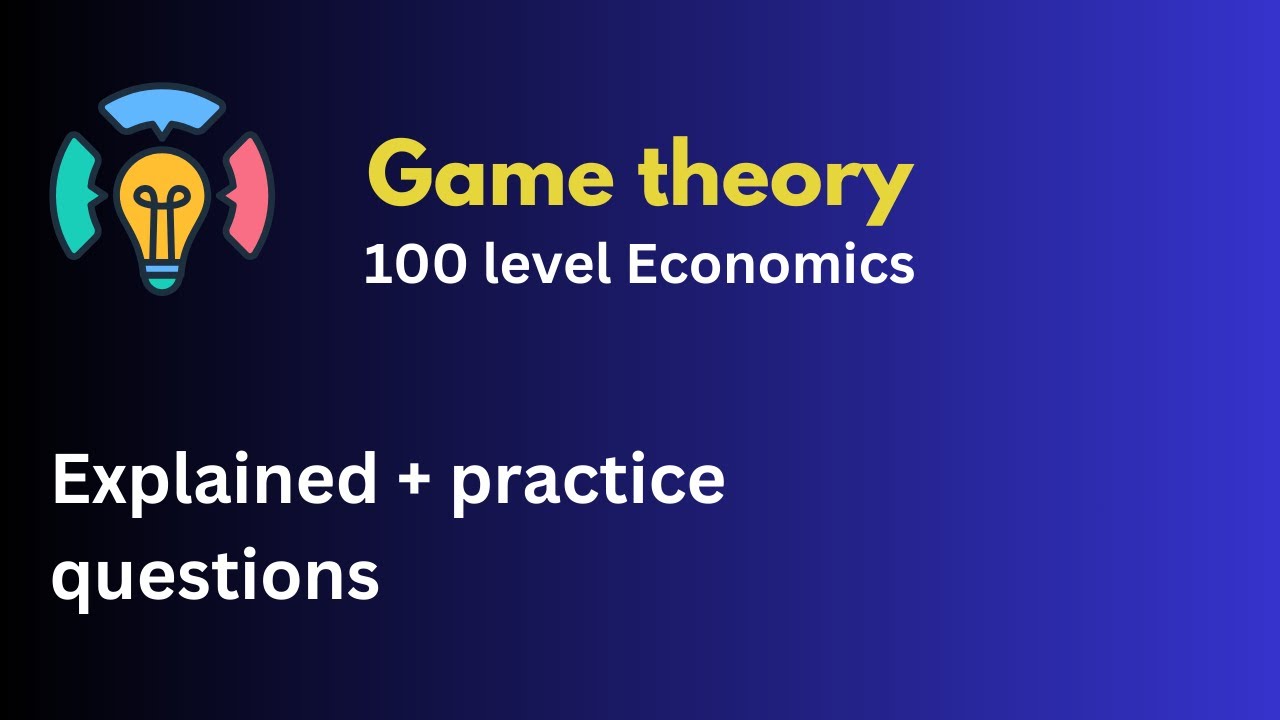 Game Theory Explained + Practice