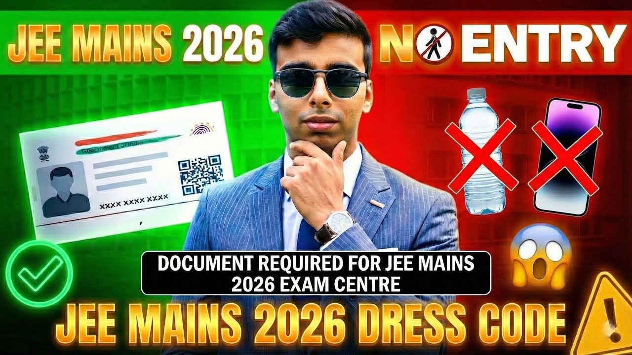 JEE Mains Documents Required at Exam Centre 🔥 | JEE Mains Dress Code 2026 | Exam Hall Instructions