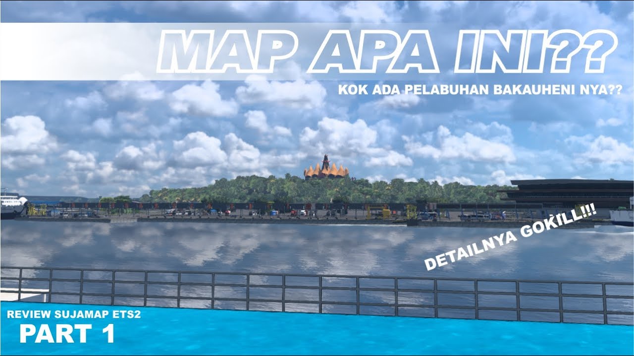 Map Apa Ini?? Kok ada Pelabuhan Bakauheni nya?? ETS2 Indonesia