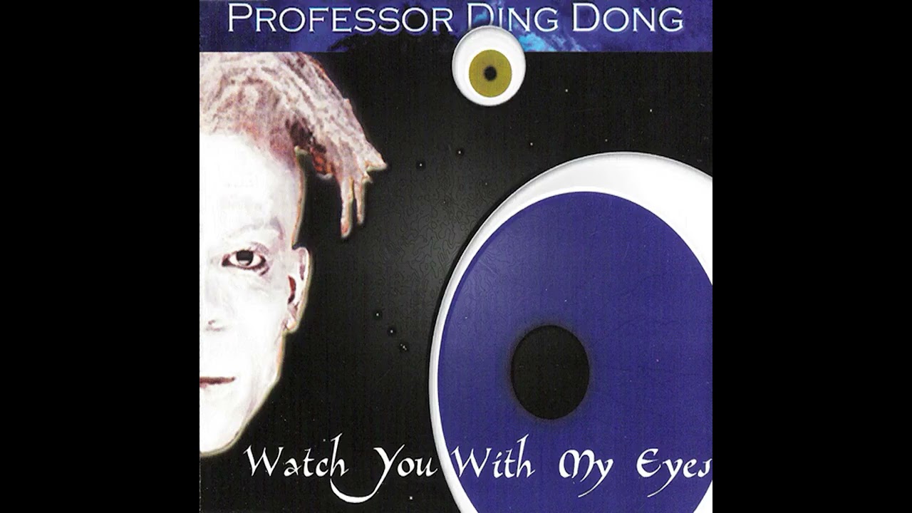 Professor Ding Dong - Watch You with My Eyes