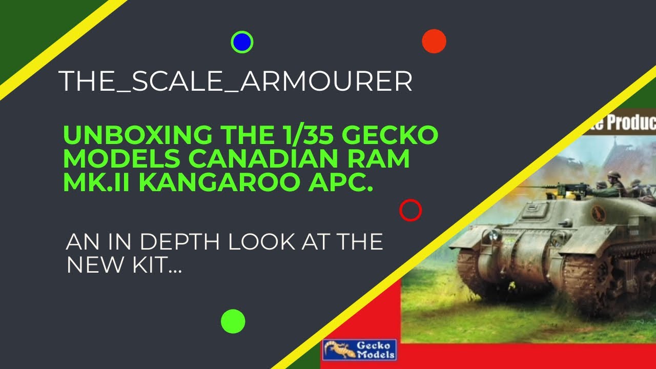 Unboxing Gecko Models 1/35 Canadian Ram Mk.II Kangaroo kit and I check out some new 