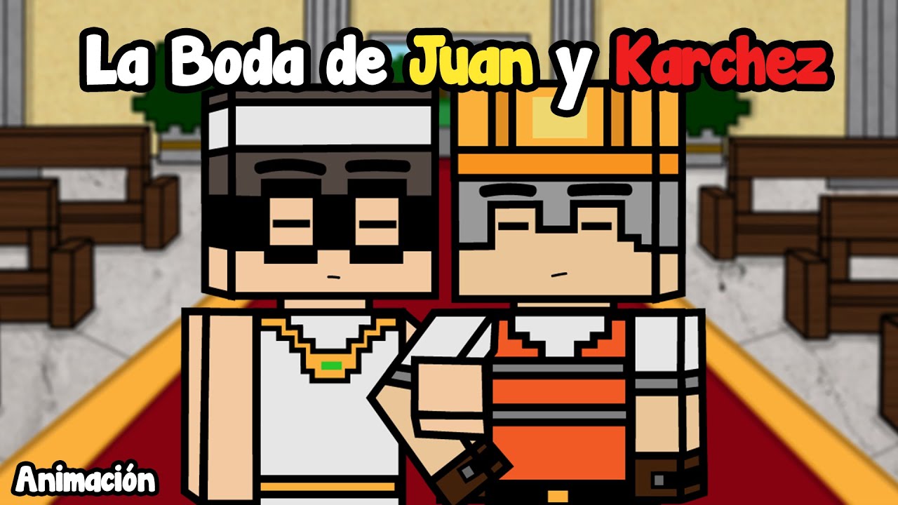 La Boda de Juan y Karchez (sale mal xd) - Animación de TortillaLand