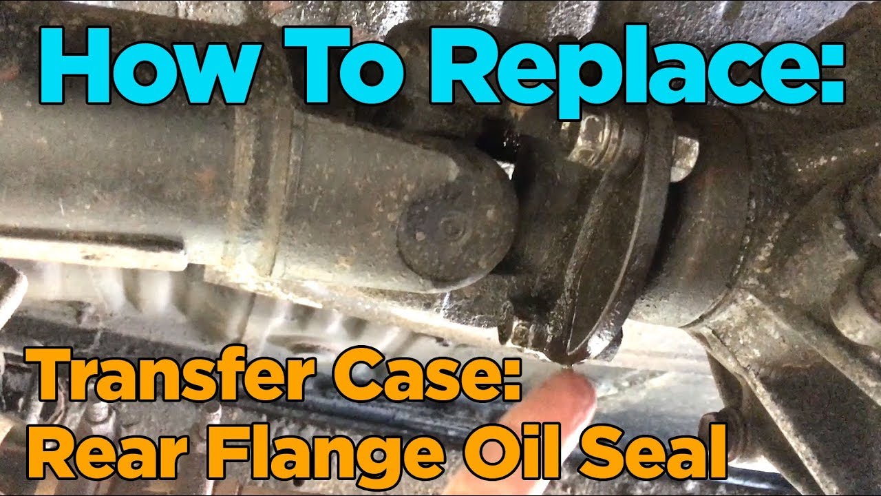 DIY: Toyota 4x4 Transfer Case Rear Flange Oil Seal Replacement