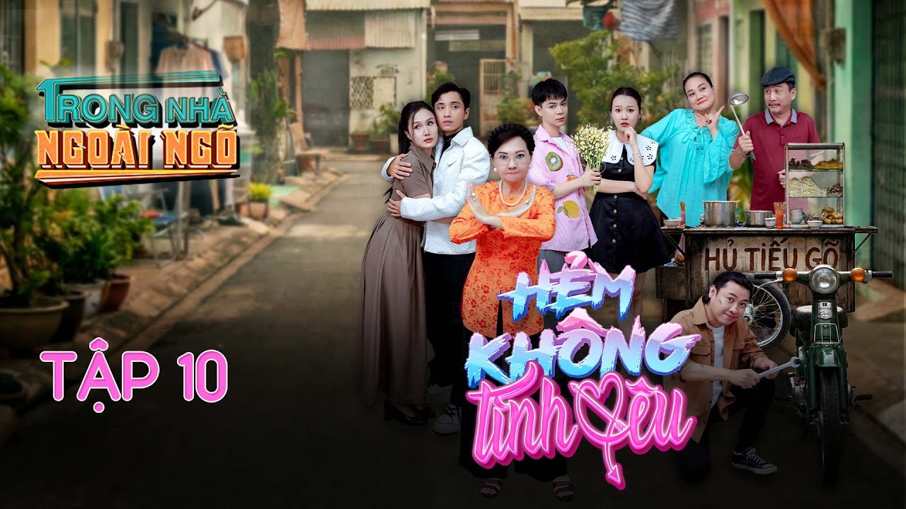 Cây Ớt Lạc Loài Và Cuộc Chiến Xóm Trọ | Hẻm Không Tình Yêu | Phim Hài Sinh Viên | Tập 10